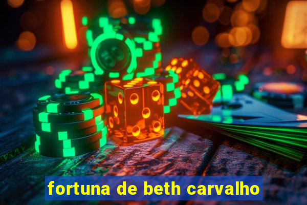 fortuna de beth carvalho